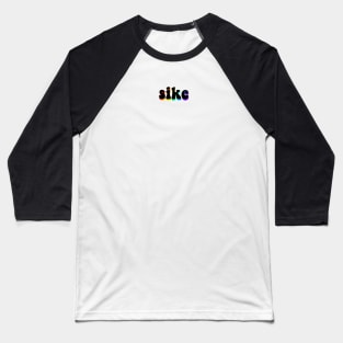 sike - rainbow edition Baseball T-Shirt